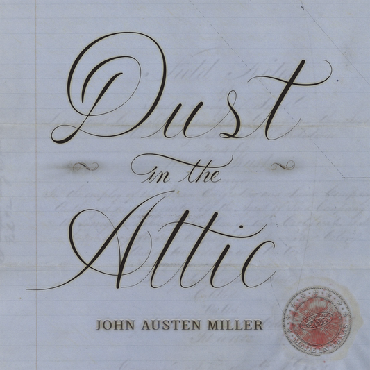 John Austen Miller - Dust in the Attic (LP)