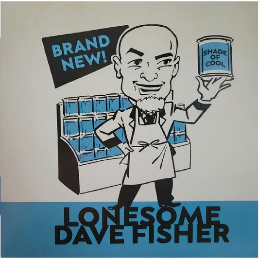 Lonesome Dave Fisher - Brand New Shade of Cool (7")