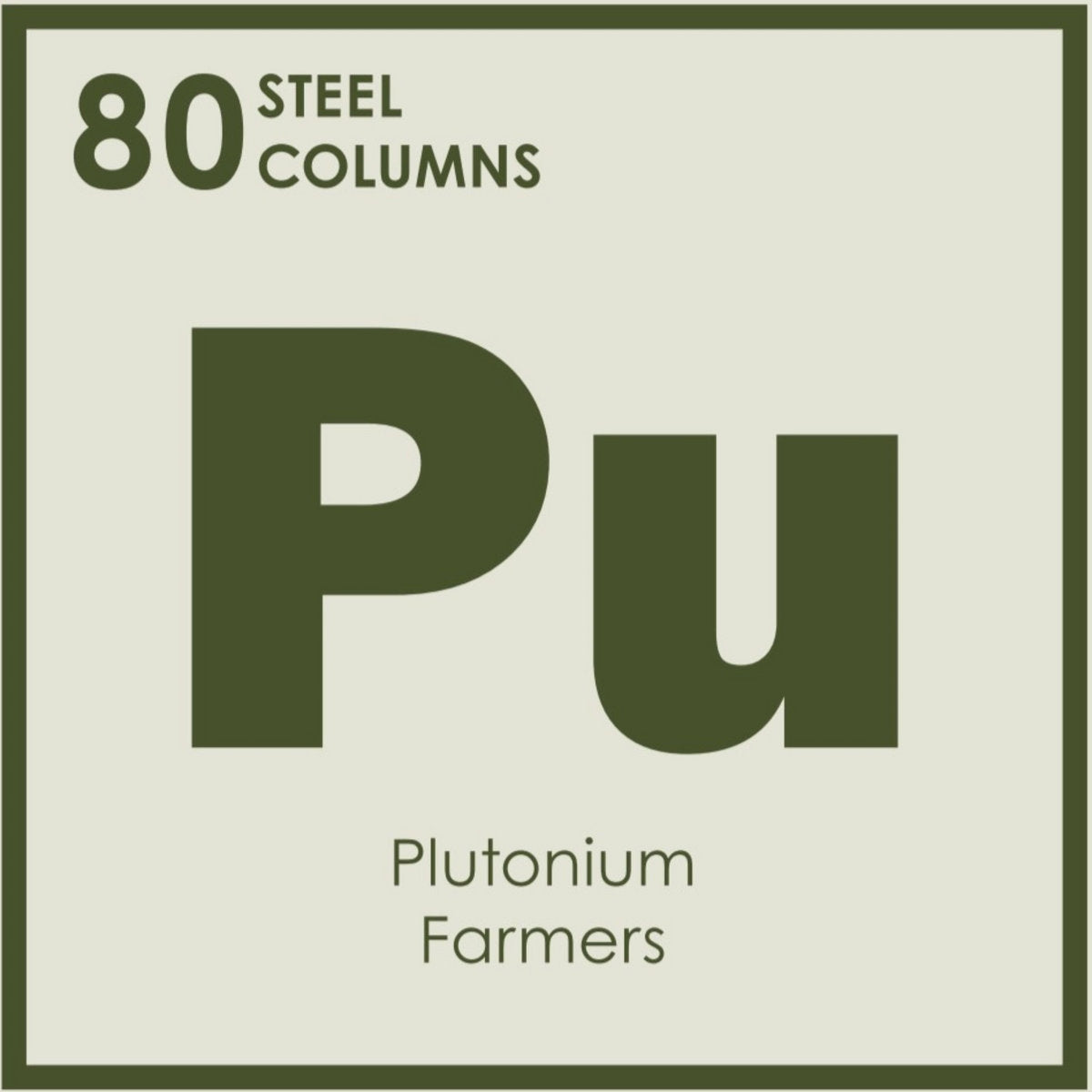 Plutonium Farmers - 80 Steel Columns (LP)