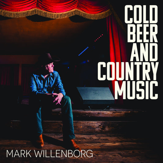 Mark Willenborg - Cold Beer And Country Music (CD)