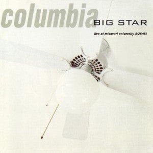 Big Star - Columbia... Live At Missouri University 4/25/93 (LP)