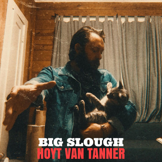 Hoyt Van Tanner - Big Slough (CA)