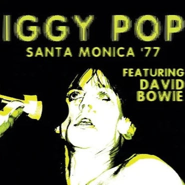 Iggy Pop - Santa Monica '77 featuring David Bowie (CA)